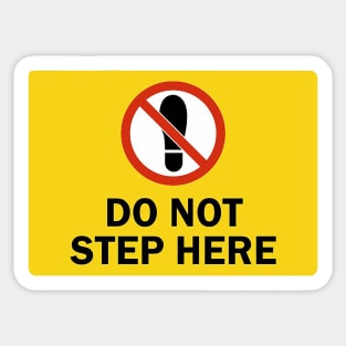 Do Not Step Here Sticker